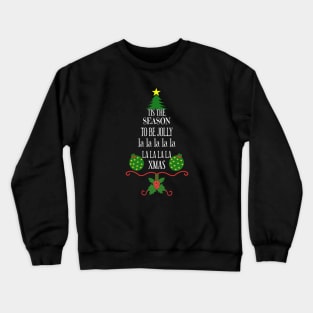 TIS THE SEASON TO BE JOLLY CHRISTMAS TREE Crewneck Sweatshirt